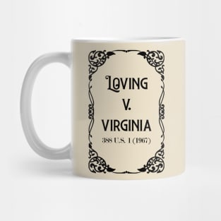 Loving v. Virginia 388 U.S. 1 (1967) Black Text check my store for the White Text version Mug